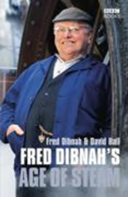 Fred Dibnah's Age Of Steam, David Hall ; Fred Dibnah - Paperback - 9780563493952
