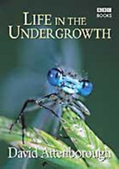 Life in the Undergrowth, ATTENBOROUGH,  David - Gebonden - 9780563522089