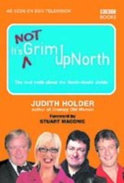 It's Not Grim Up North, Judith Holder - Gebonden - 9780563522812