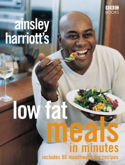 Ainsley Harriott's Low Fat Meals In Minutes, Ainsley Harriott - Paperback - 9780563522904
