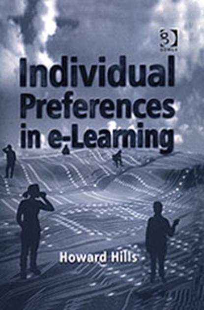 Individual Preferences in e-Learning, Howard Hills - Gebonden - 9780566084560