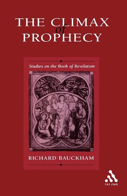 Climax of Prophecy, Emeritus Professor Richard Bauckham - Paperback - 9780567086259