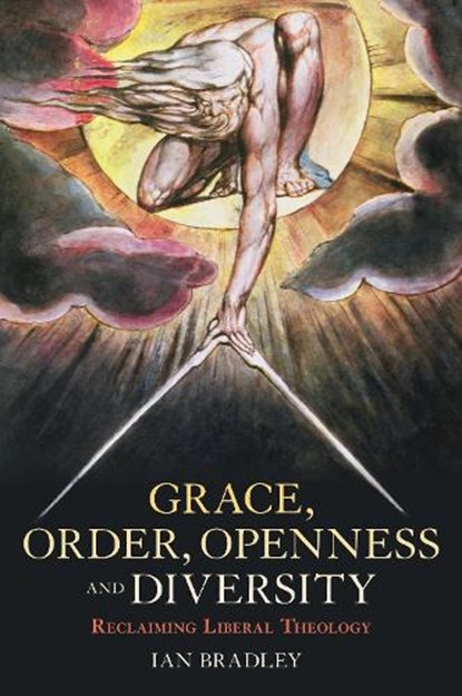 Grace, Order, Openness and Diversity, Ian Bradley - Paperback - 9780567268907