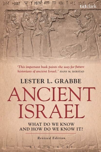 Ancient Israel: What Do We Know and How Do We Know It?, DR. LESTER L. (UNIVERSITY OF HULL,  UK) Grabbe - Paperback - 9780567670434