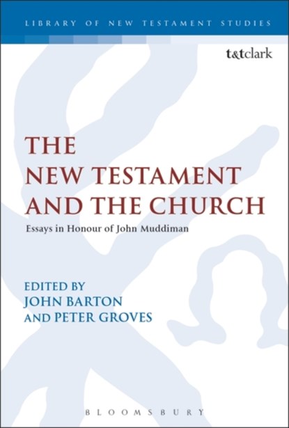 The New Testament and the Church, JOHN (UNIVERSITY OF OXFORD,  UK) Barton ; Revd Dr Peter (University of Oxford, UK) Groves - Paperback - 9780567684530