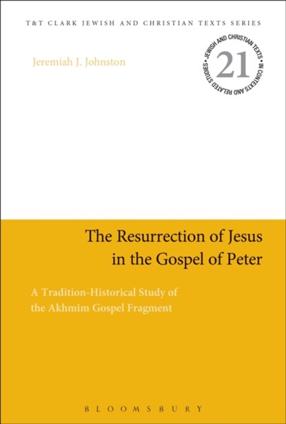 The Resurrection of Jesus in the Gospel of Peter, Dr Jeremiah J. Johnston - Paperback - 9780567684554