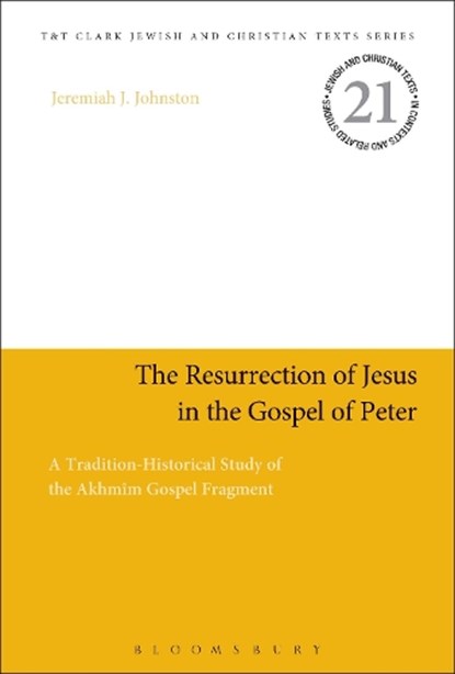 The Resurrection of Jesus in the Gospel of Peter, Dr Jeremiah J. (Christian Thinkers Society Johnston - Paperback - 9780567684554