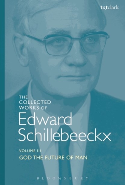 The Collected Works of Edward Schillebeeckx Volume 3, Edward Schillebeeckx - Paperback - 9780567685414