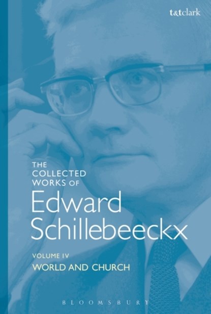 The Collected Works of Edward Schillebeeckx Volume 4, Edward Schillebeeckx - Paperback - 9780567685421
