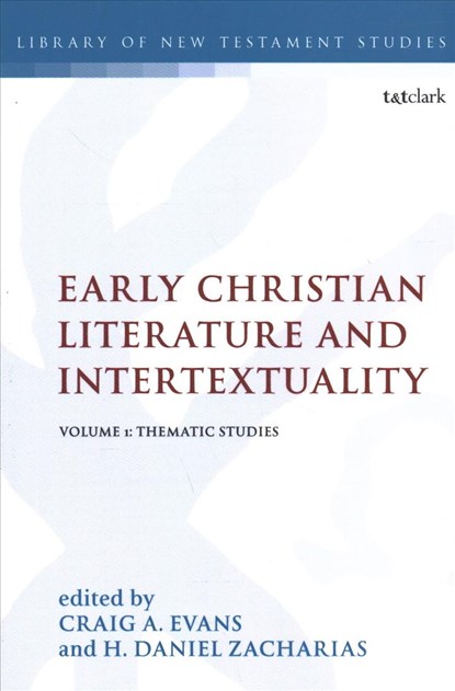 Early Christian Literature and Intertextuality, Dr. Craig A. (Houston Baptist University Evans ; H. Daniel (Acadia Divinity College Zacharias - Paperback - 9780567692016