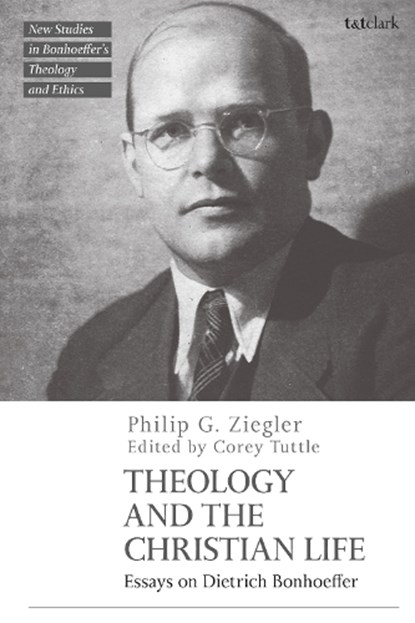 Theology and the Christian Life, Professor Philip G. (University of Aberdeen Ziegler - Gebonden - 9780567693099
