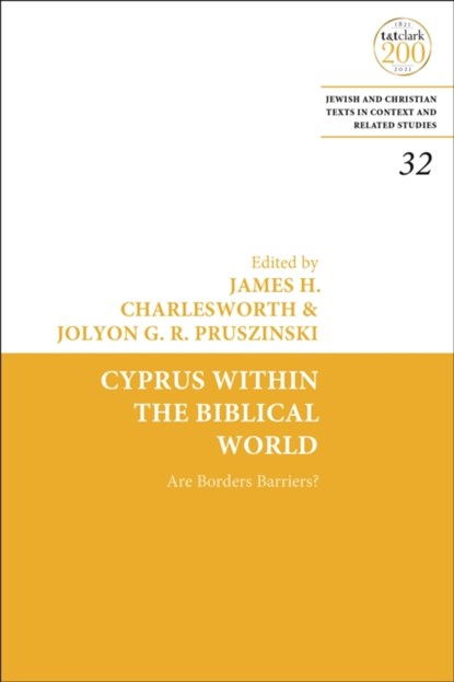 Cyprus Within the Biblical World, Professor James H. Charlesworth ; Jolyon G. R. Pruszinski - Gebonden - 9780567694904