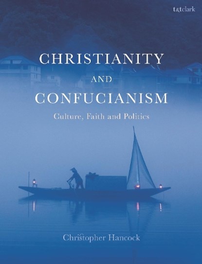 Christianity and Confucianism, Very Rev Christopher (Oxford House Hancock - Paperback - 9780567696991