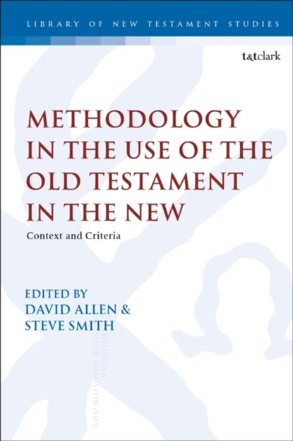 Methodology in the Use of the Old Testament in the New, David (The Queen's Foundation Allen ; Dr Steve (St Mellitus College Smith - Paperback - 9780567700681