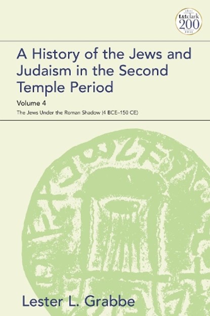 A History of the Jews and Judaism in the Second Temple Period, Volume 4, Dr. Lester L. Grabbe - Gebonden - 9780567700704