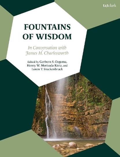 Fountains of Wisdom, Prof. Dr. Gerbern S. (Professor of Biblical Studies Oegema ; Professor Loren T. (Ludwig Maximilians University Stuckenbruck ; Professor. Henry W. Morisada (Professor of Religious Studies Rietz - Gebonden - 9780567701275
