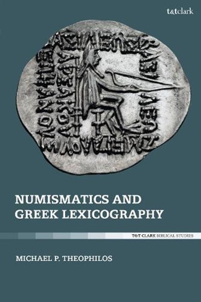 Numismatics and Greek Lexicography, Michael P. (Australian Catholic University Theophilos - Paperback - 9780567701978