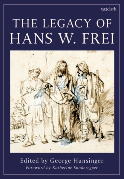 The Legacy of Hans W. Frei, George Hunsinger - Paperback - 9780567706072
