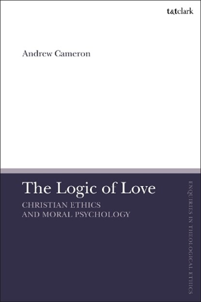 The Logic of Love, Rev'd Dr Andrew J. B. Cameron - Paperback - 9780567707178