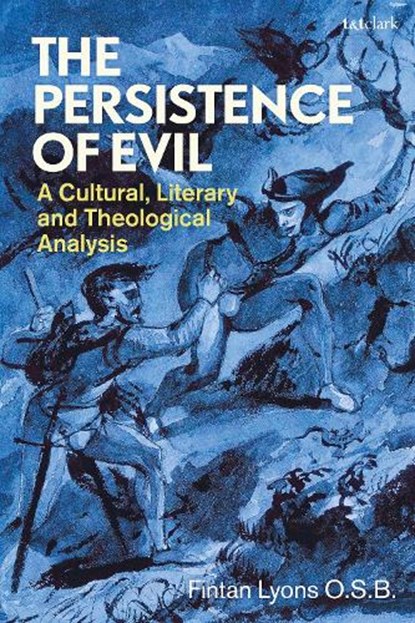 The Persistence of Evil, Revd Fintan (Glenstal Abbey Lyons O.S.B. - Paperback - 9780567710116