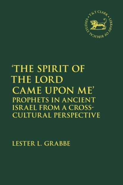 'The Spirit of the Lord Came Upon Me', DR. LESTER L. (UNIVERSITY OF HULL,  UK) Grabbe - Gebonden - 9780567710703