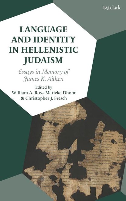 Language and Identity in Hellenistic Judaism, Dr William A. (Reformed Theological Seminary Ross ; Dr Marieke (University of Cambridge Dhont ; Christopher J. Fresch - Gebonden - 9780567715081
