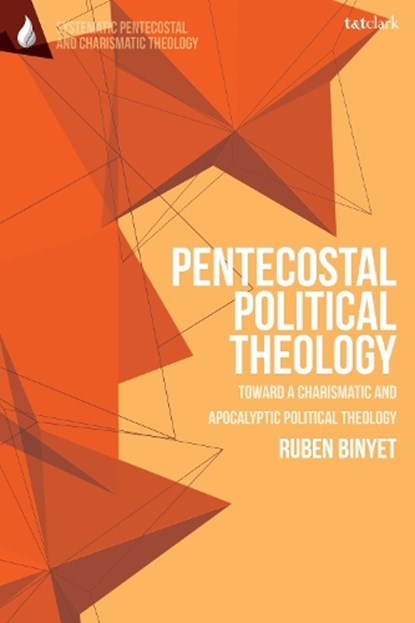 Pentecostal Political Theology, Dr Ruben (ICF Church Binyet - Gebonden - 9780567723253