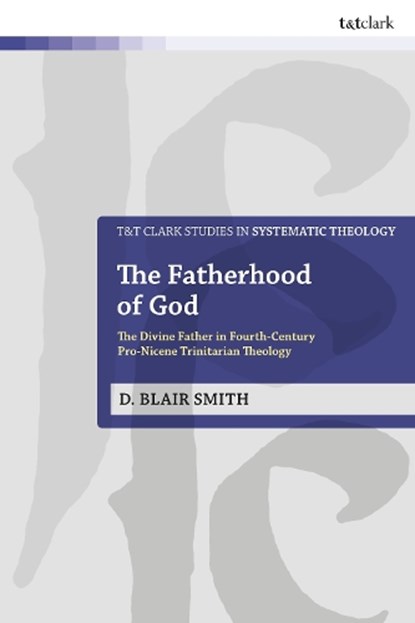 The Fatherhood of God, Associate Professor D. Blair (Reformed Theological Seminary Smith - Gebonden - 9780567725189