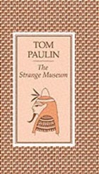 The Strange Museum | Tom Paulin | 