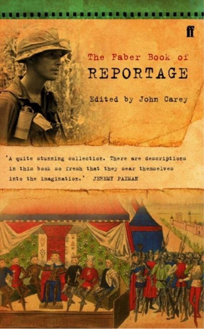 The Faber Book of Reportage, Professor John Carey - Paperback - 9780571141630
