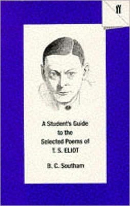 A Student's Guide to the Selected Poems of T. S. Eliot, B.C. Southam - Paperback - 9780571170821