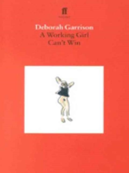 A Working Girl Can't Win, Deborah Garrison - Paperback - 9780571197132