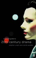 A Pocket Guide to Twentieth-Century Drama | Carole Woddis ; Stephen Unwin | 