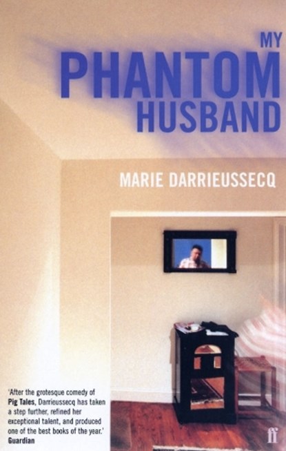 My Phantom Husband, Marie Darrieussecq - Paperback - 9780571203369