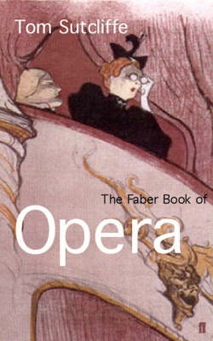 The Faber Book of Opera, SUTCLIFFE,  Tom - Paperback - 9780571206841