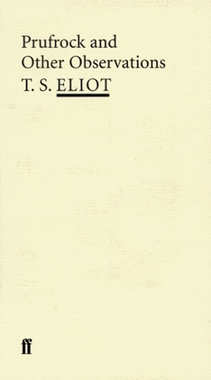 Prufrock and Other Observations, T. S. Eliot - Paperback - 9780571207206