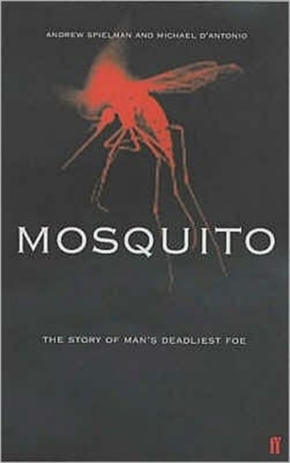 Mosquito, Dr Andrew Spielman ; Michael D'Antonio - Paperback - 9780571209859