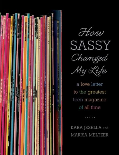 How Sassy Changed My Life, Kara Jesella ; Marisa Meltzer - Paperback - 9780571211852