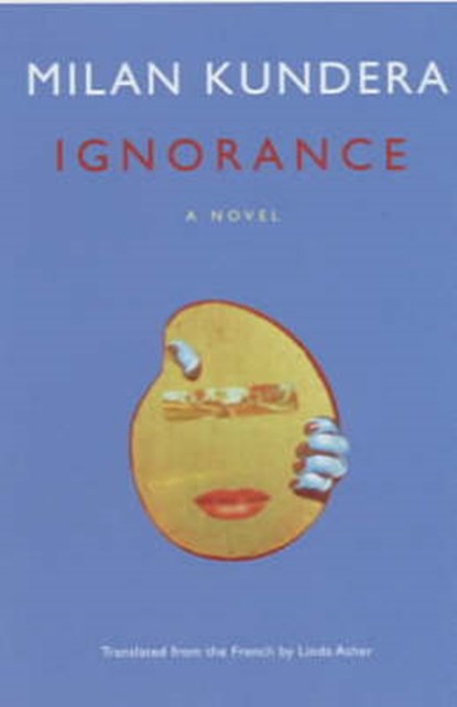 Ignorance, Milan Kundera ; Linda Asher - Gebonden - 9780571215508
