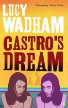 Castro's Dream | Lucy Wadham | 