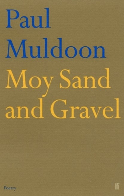 Moy Sand and Gravel, Paul Muldoon - Paperback - 9780571216901