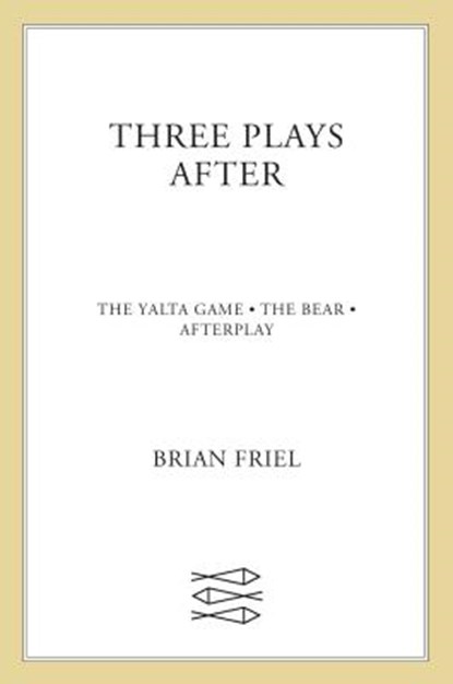 Three Plays After, Brain Friel ; Brian Friel - Paperback - 9780571217618