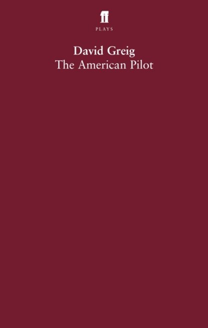 The American Pilot, David Greig - Paperback - 9780571229031