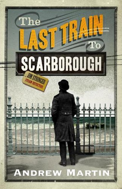 The Last Train to Scarborough, Andrew Martin - Paperback - 9780571229703
