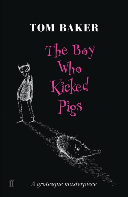The Boy Who Kicked Pigs, Tom Baker - Paperback - 9780571230549