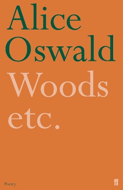 Woods etc., Alice Oswald - Paperback - 9780571233786