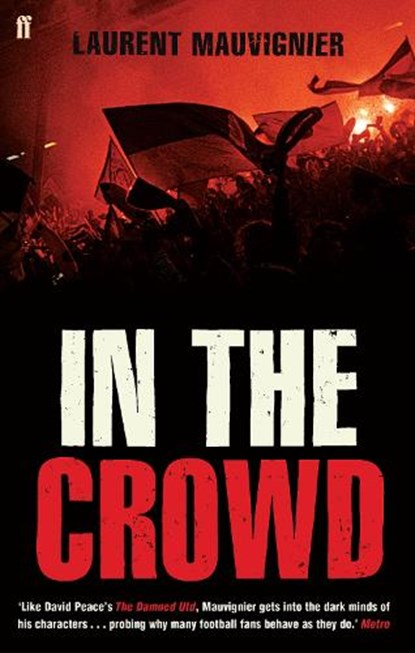 In the Crowd, Laurent Mauvignier - Paperback - 9780571236374
