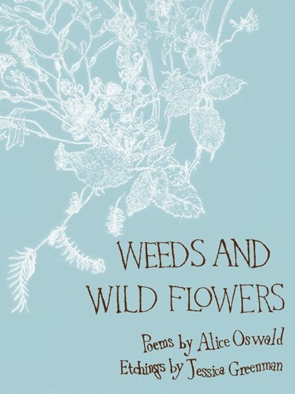 Weeds and Wild Flowers, Alice Oswald - Gebonden - 9780571237494
