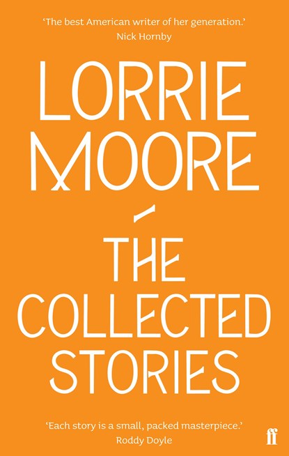 The Collected Stories of Lorrie Moore, Lorrie Moore - Paperback - 9780571239368