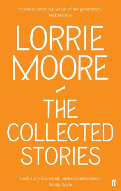The Collected Stories of Lorrie Moore, Lorrie Moore - Paperback - 9780571239368